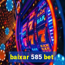 baixar 585 bet